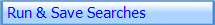 Run & Save Searches
